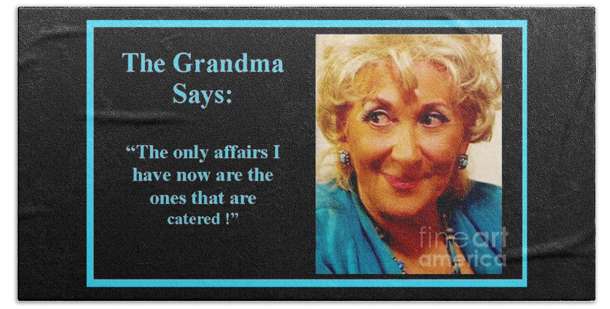 Thegrandmasays Beach Towel featuring the photograph The Grandma's affairs by Jordana Sands