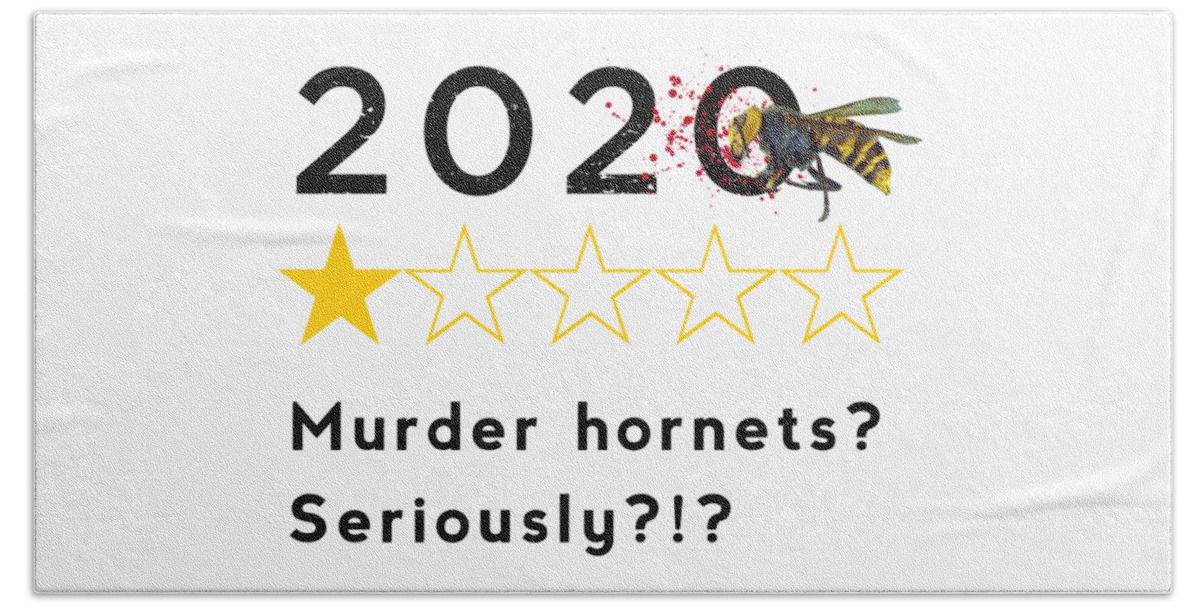 2020 Beach Towel featuring the digital art 2020 - Murder Hornets Seriously - One Star Review by Nikki Marie Smith