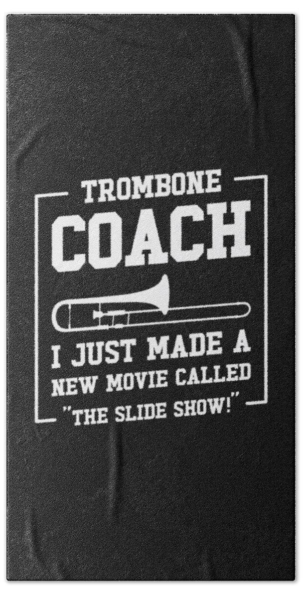 Trombone Teacher Beach Towel featuring the digital art Trombone Teacher Trombonist Player Funny Instructor #9 by Toms Tee Store