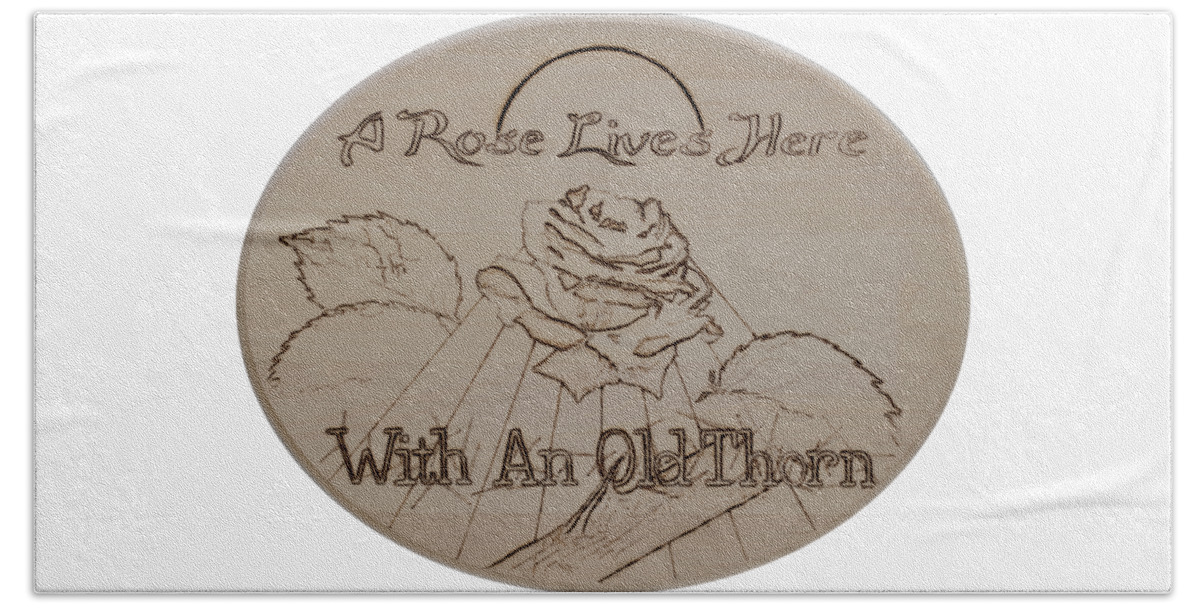 Pyrography Beach Towel featuring the pyrography A Rose Lives Here . . by Sean Connolly