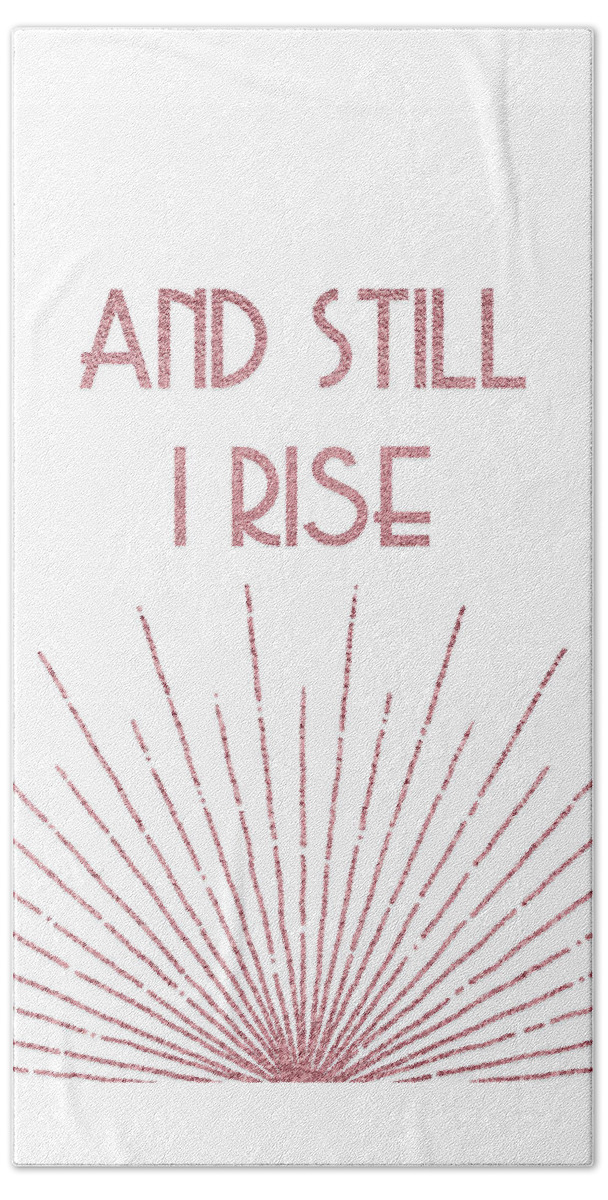 Maya Angelou Beach Towel featuring the digital art And Still I Rise - Rose Gold by Ink Well