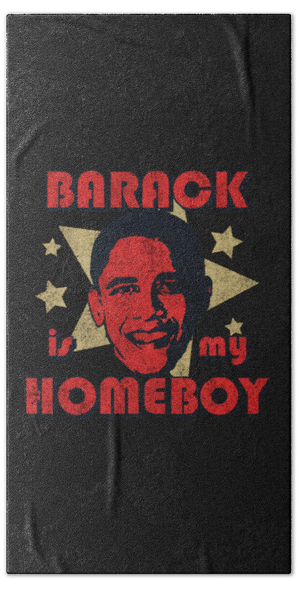 Funny Beach Towel featuring the digital art Barack Is My Homeboy Retro by Flippin Sweet Gear