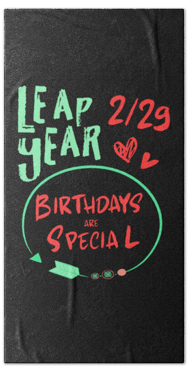 Leap Year Beach Towel featuring the digital art Birthdays Are Special Leap Year February 29 Gift by Thomas Larch