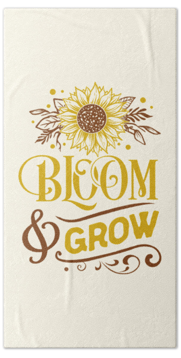Grow Beach Towel featuring the digital art Bloom and Grow Sunflower Quote by Matthias Hauser