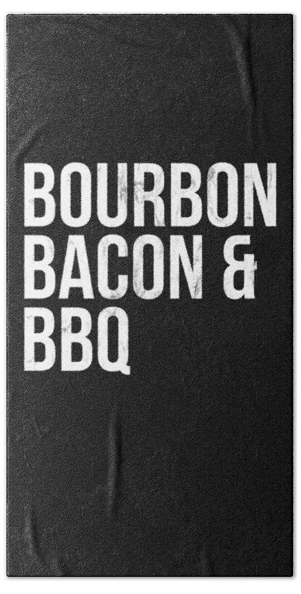Bourbon Bacon Bbq I Bourbon Gifts For Men Beach Towel by Noirty Designs -  Fine Art America