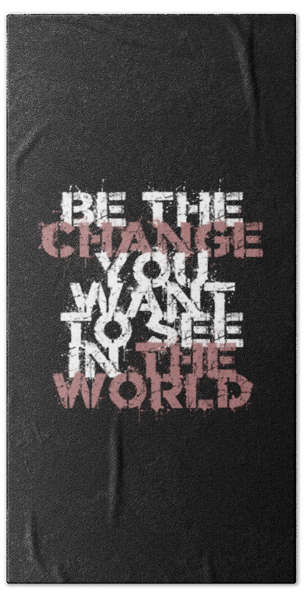 Motivational Quotes Beach Towel featuring the digital art Change The World by Az Jackson