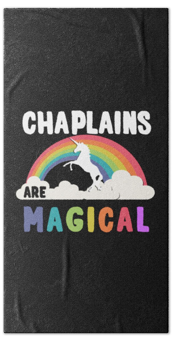 Funny Beach Towel featuring the digital art Chaplains Are Magical by Flippin Sweet Gear