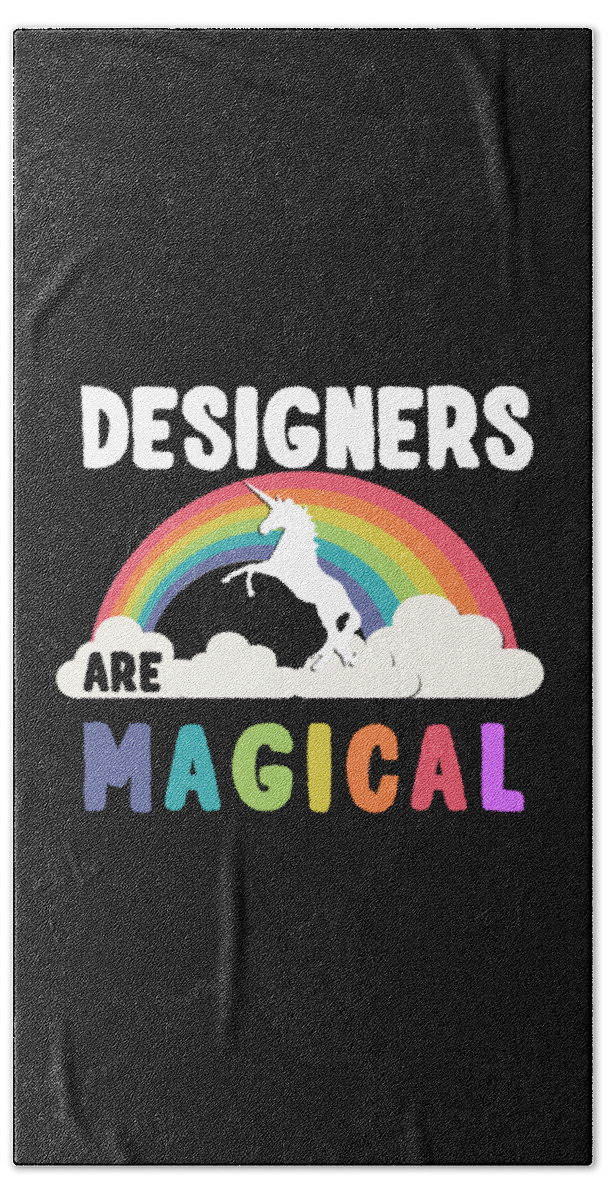 Funny Beach Towel featuring the digital art Designers Are Magical by Flippin Sweet Gear