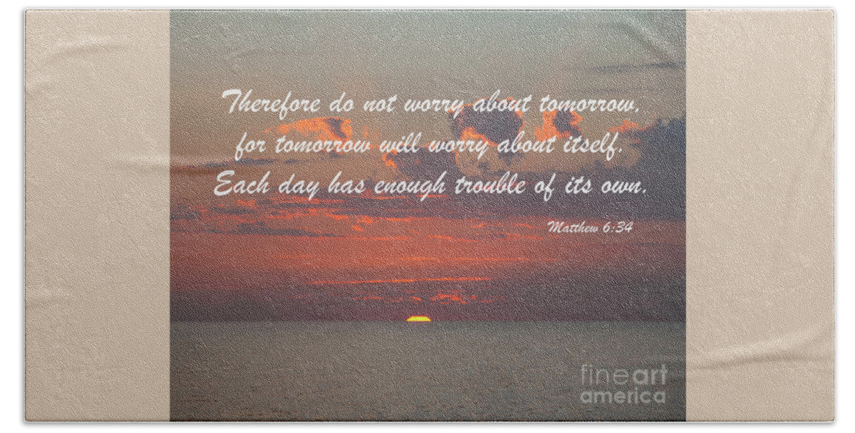 Sunset Beach Towel featuring the digital art Do Not Worry About Tomorrow by Kirt Tisdale
