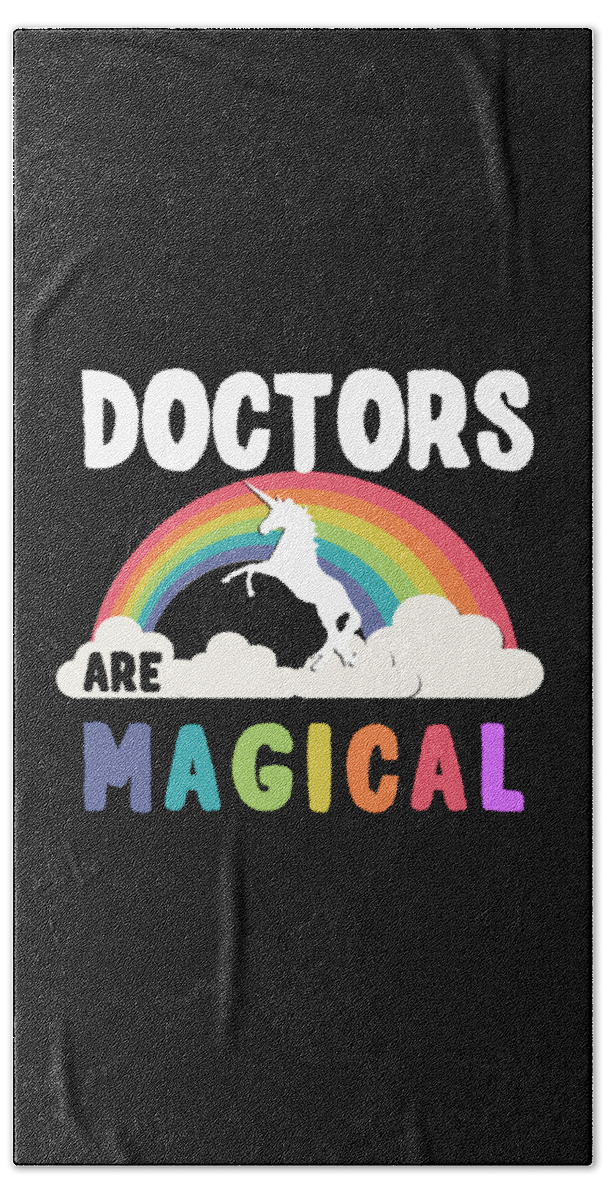 Funny Beach Towel featuring the digital art Doctors Are Magical by Flippin Sweet Gear
