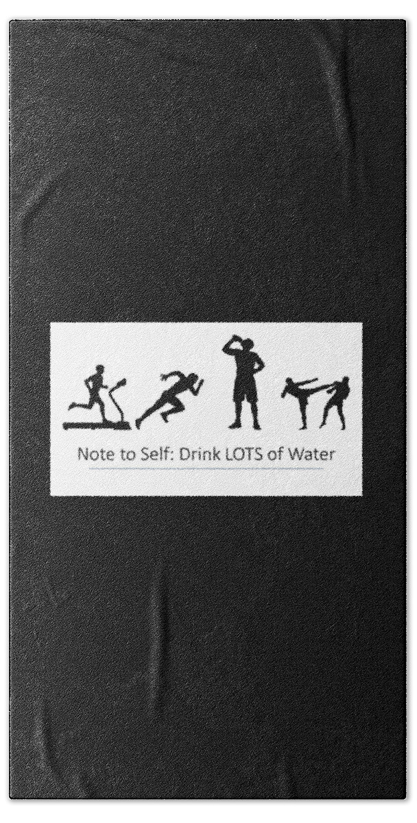 Sports Beach Towel featuring the photograph Drink LOTS of Water - Men by Nancy Ayanna Wyatt