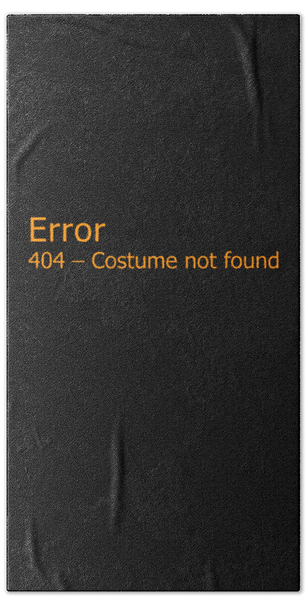 Halloween Beach Towel featuring the digital art Error 404 Costume Not Found by Flippin Sweet Gear