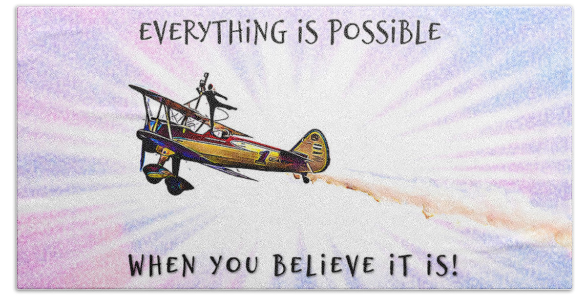 Everything Is Possible Beach Towel featuring the mixed media Everything is possible when you think it is by Tatiana Travelways