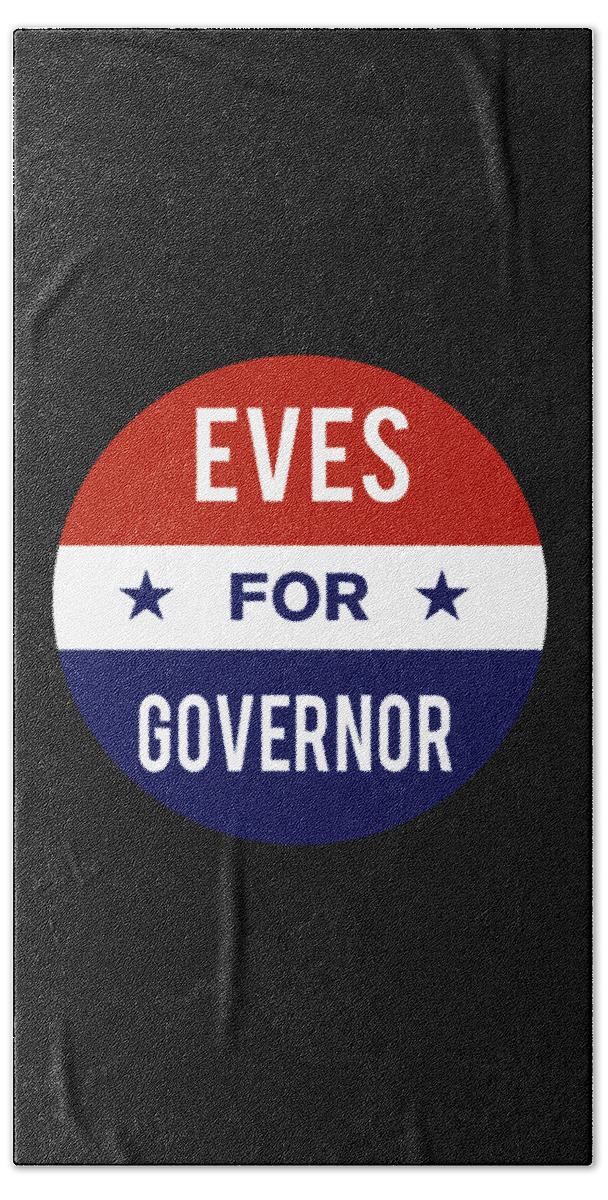 Election Beach Towel featuring the digital art Eves For Governor by Flippin Sweet Gear