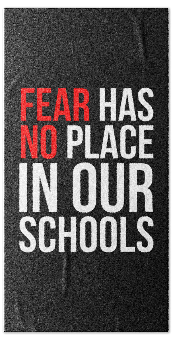 Funny Beach Towel featuring the digital art Fear Has No Place In Our Schools by Flippin Sweet Gear