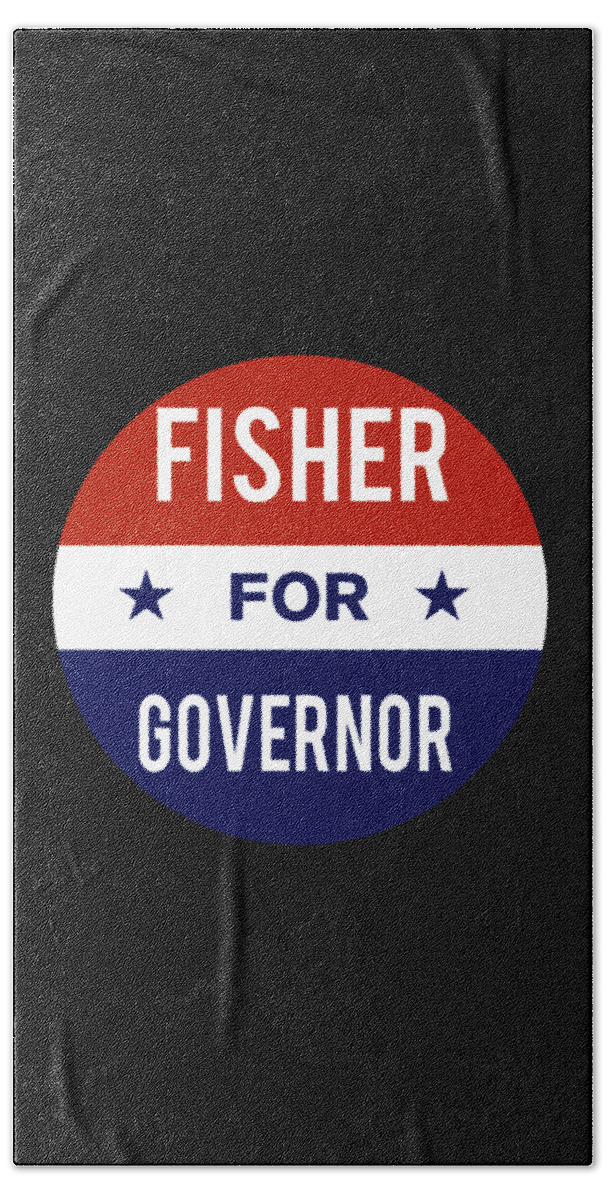 Election Beach Towel featuring the digital art Fisher For Governor by Flippin Sweet Gear