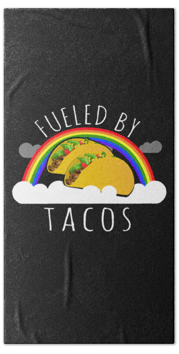 Funny Beach Towel featuring the digital art Fueled By Tacos by Flippin Sweet Gear