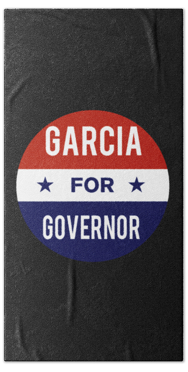 Election Beach Towel featuring the digital art Garcia For Governor by Flippin Sweet Gear