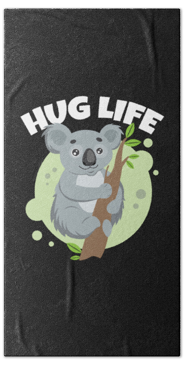 Hug Life Cute Koala Animal Lover Koalafied Gift Beach Towel by ...