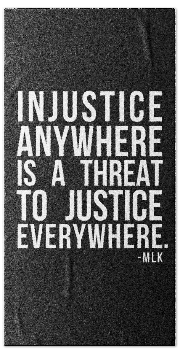 Funny Beach Towel featuring the digital art Injustice Anywhere Is A Threat To Justice Everywhere by Flippin Sweet Gear