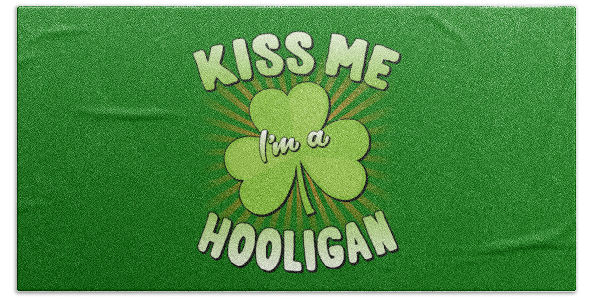 St Patricks Day Beach Towel featuring the digital art Kiss Me Im A Hooligan St Patricks by Flippin Sweet Gear