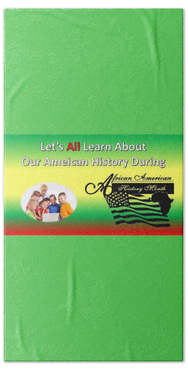 Black History Beach Towel featuring the mixed media Let's All Learn Black History by Nancy Ayanna Wyatt