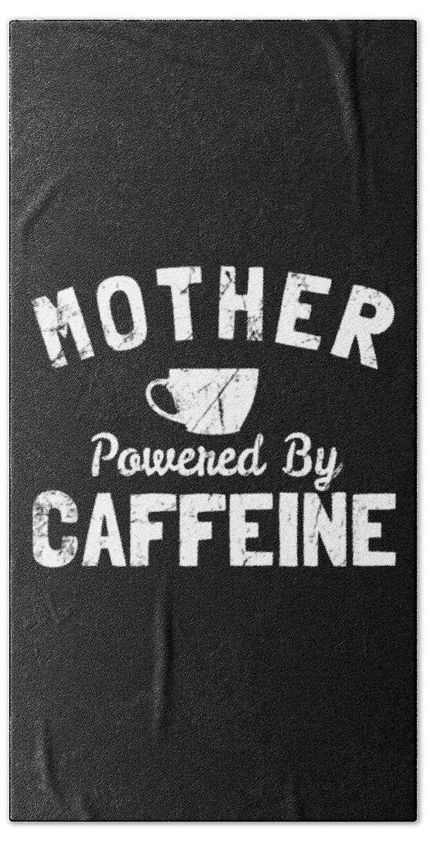 Funny Beach Towel featuring the digital art Mother Powered By Caffeine by Flippin Sweet Gear