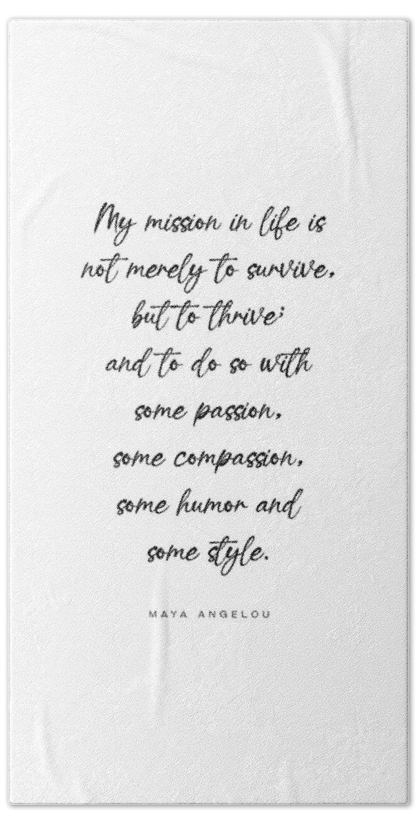 My Mission In Life Is Not Merely To Survive Beach Towel featuring the digital art My mission in life is not merely to survive - Maya Angelou Quote - Literature - Typography Print by Studio Grafiikka