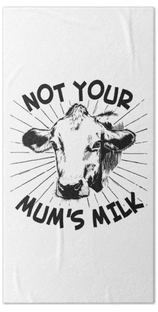 Funny Beach Towel featuring the digital art Not Your Mums Milk Vegan by Flippin Sweet Gear