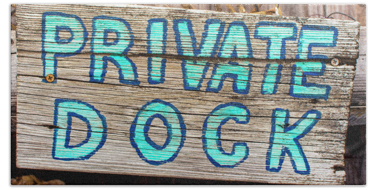 Dock Beach Towel featuring the photograph Private Dock Sign by Blair Damson