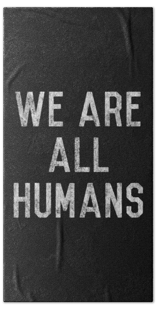 Funny Beach Towel featuring the digital art Retro We Are All Humans by Flippin Sweet Gear