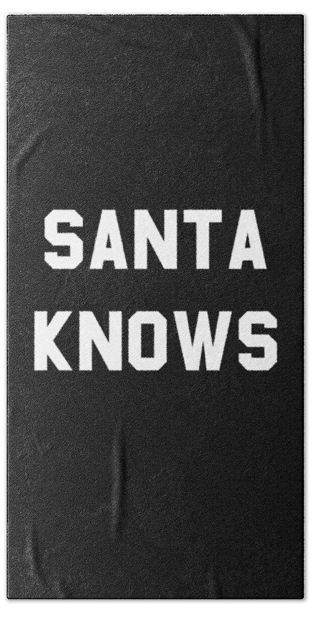 Christmas 2023 Beach Towel featuring the digital art Santa Knows by Flippin Sweet Gear