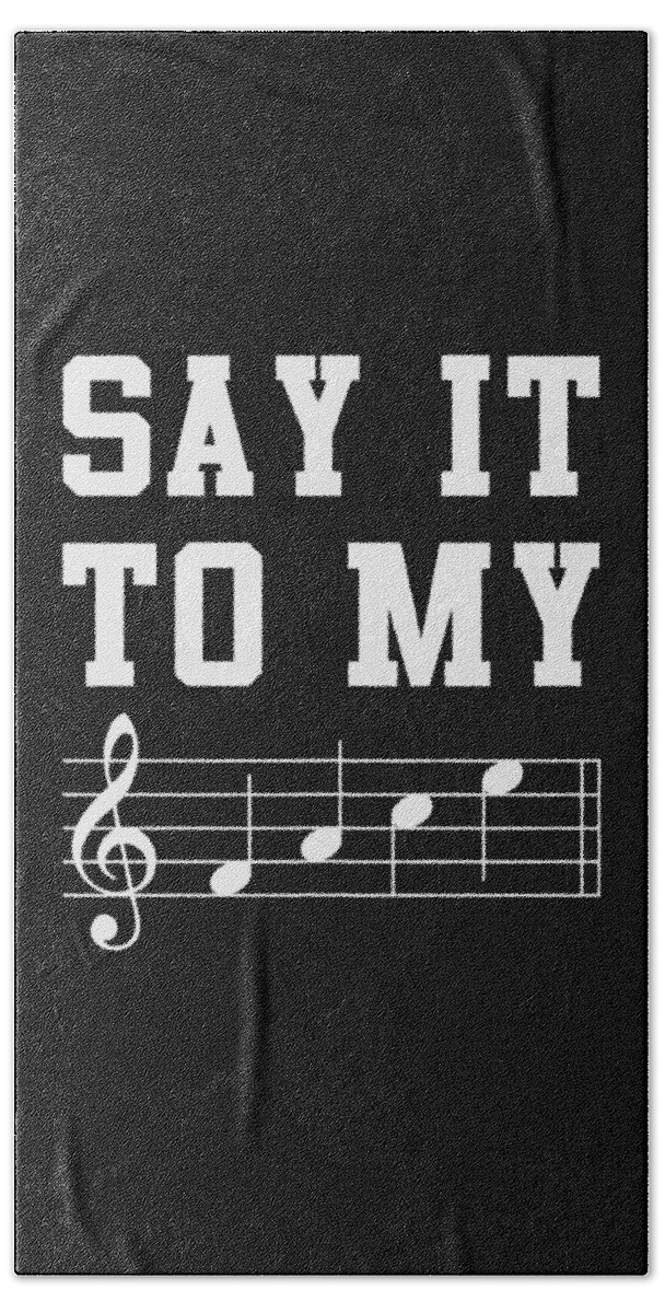 Funny Beach Towel featuring the digital art Say It To My Face Sheet Music by Flippin Sweet Gear