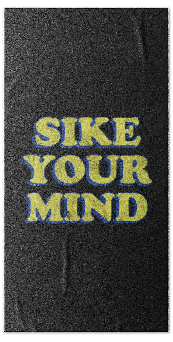 Funny Beach Towel featuring the digital art Sike Your Mind by Flippin Sweet Gear