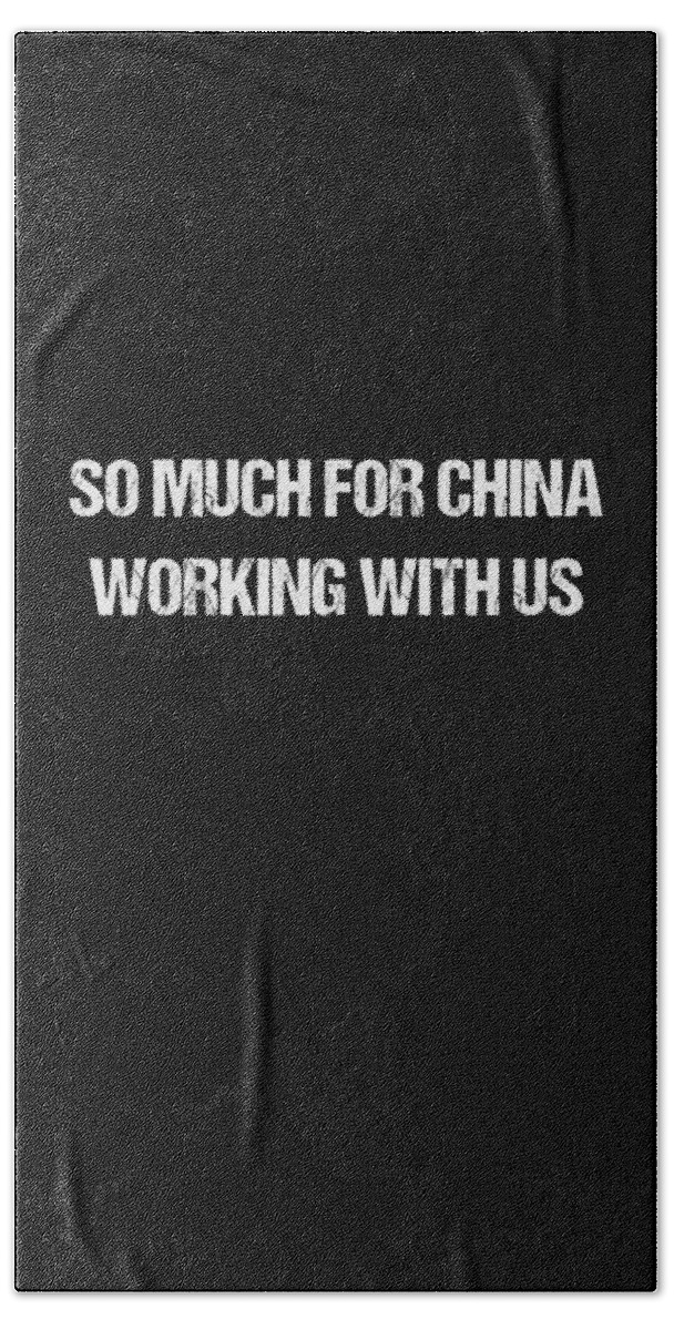 Funny Beach Towel featuring the digital art So Much For China Working With Us by Flippin Sweet Gear
