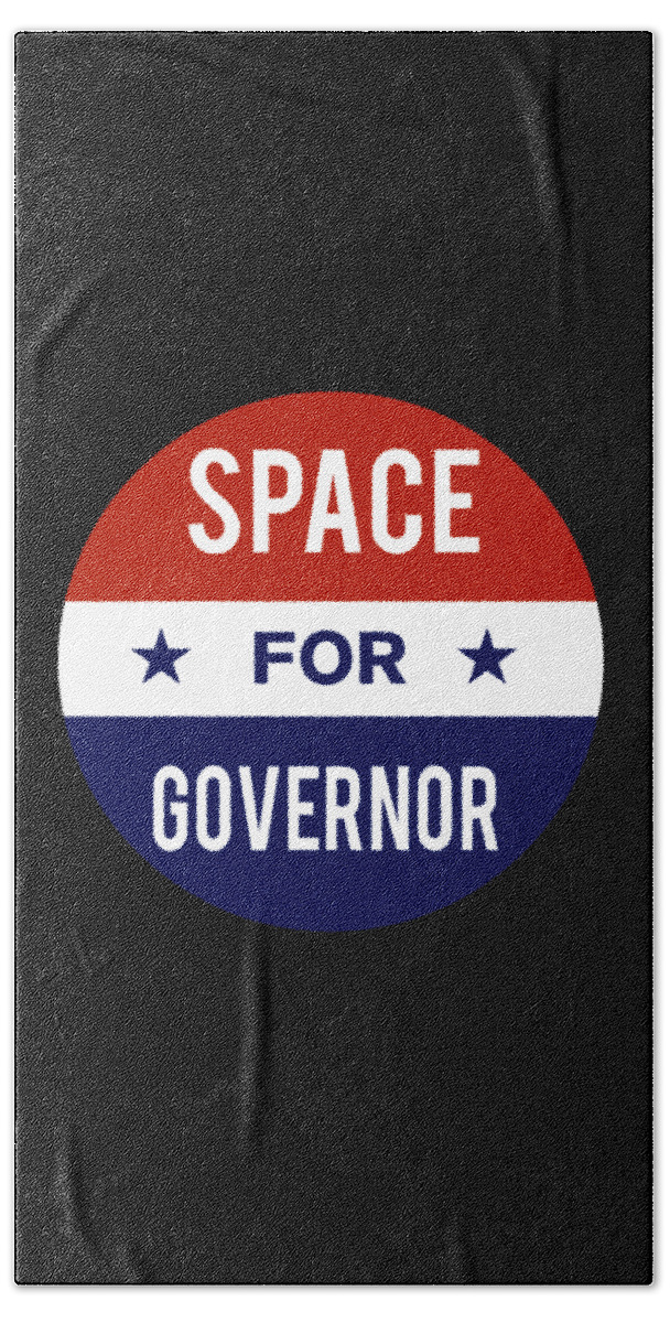 Election Beach Towel featuring the digital art Space For Governor by Flippin Sweet Gear
