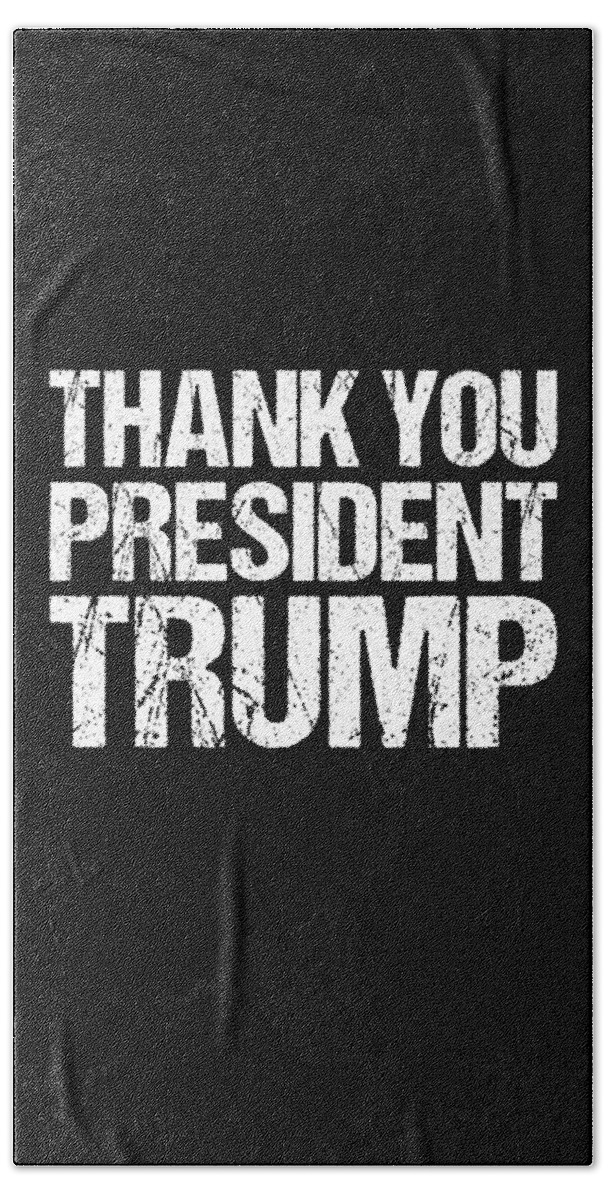 Cool Beach Towel featuring the digital art Thank You President Trump by Flippin Sweet Gear