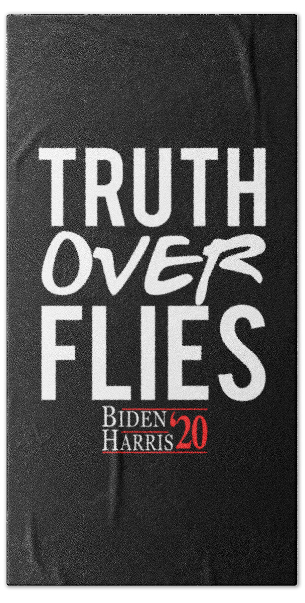 Cool Beach Towel featuring the digital art Truth Over Flies Biden Harris 2020 by Flippin Sweet Gear