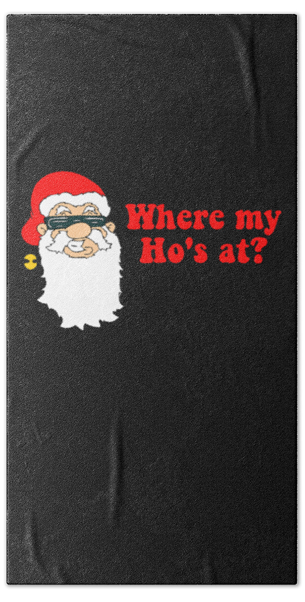 Christmas 2023 Beach Towel featuring the digital art Where My Hos At Christmas by Flippin Sweet Gear