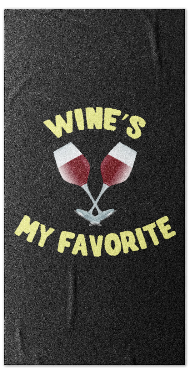 Cool Beach Towel featuring the digital art Wines My Favorite Funny by Flippin Sweet Gear