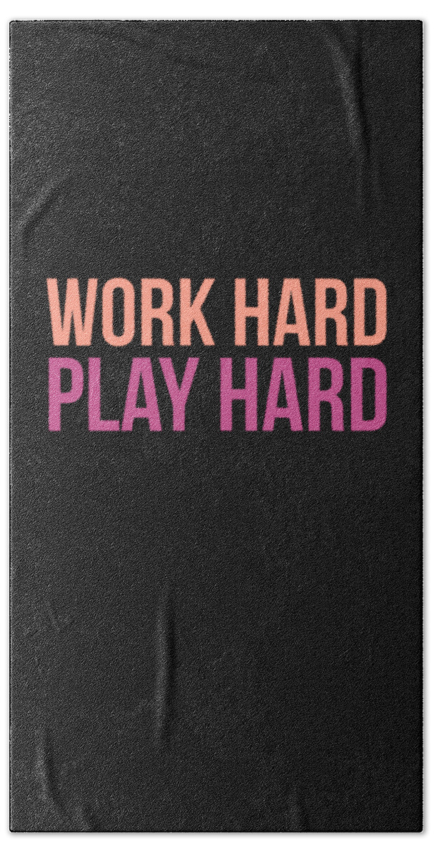 Funny Beach Towel featuring the digital art Work Hard Play Hard Workout Gym Workout Muscle by Flippin Sweet Gear