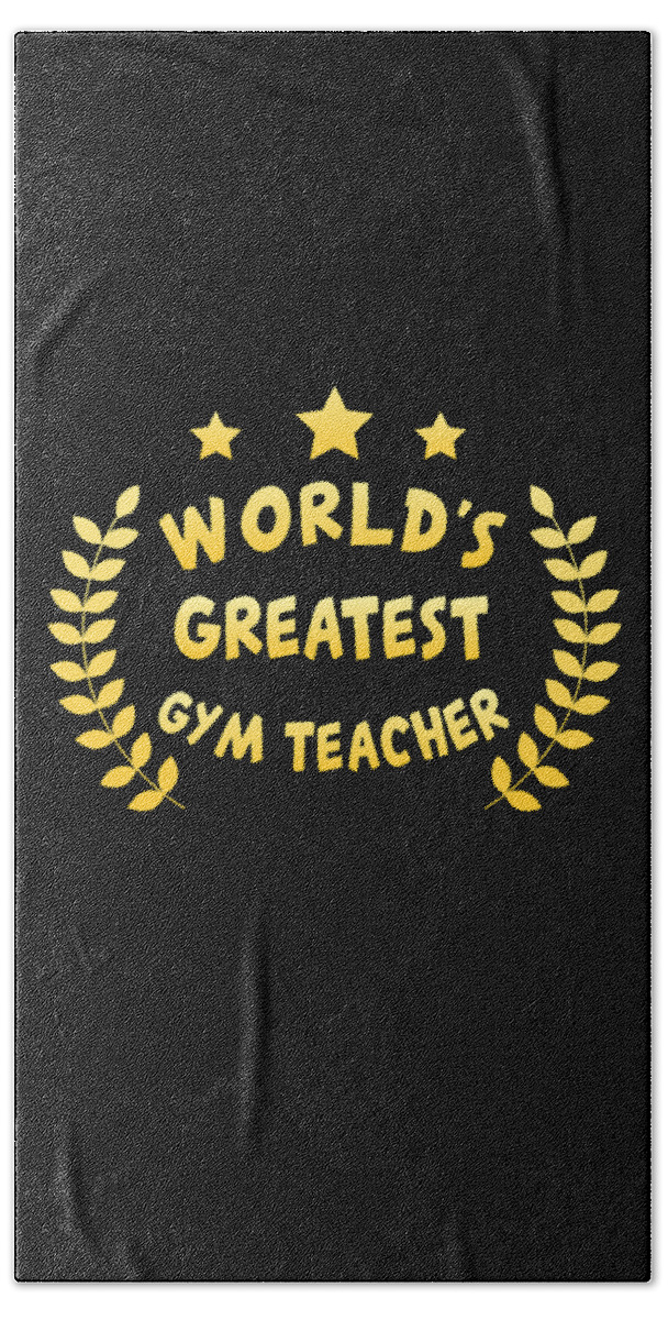 Cool Beach Towel featuring the digital art Worlds Greatest Gym Teacher Physical Education by Flippin Sweet Gear