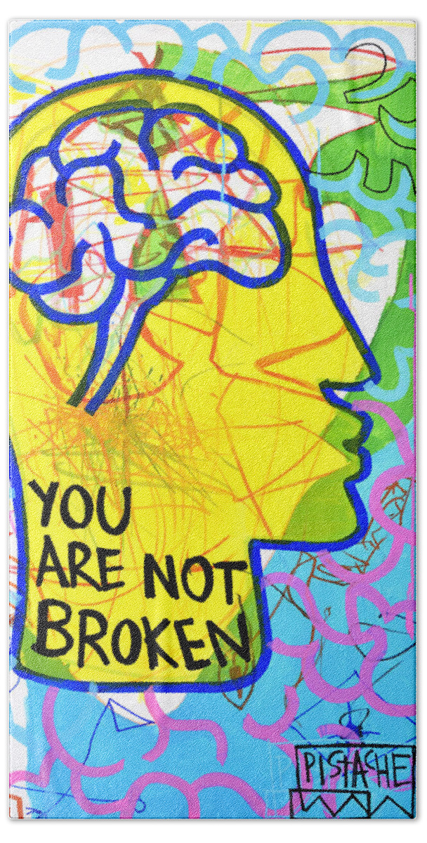 Art For Mental Health Beach Towel featuring the painting You Are Not Broken x by Pistache Artists