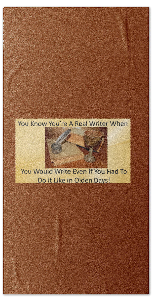 Writer Beach Towel featuring the photograph You Know You're A Real Writer When by Nancy Ayanna Wyatt