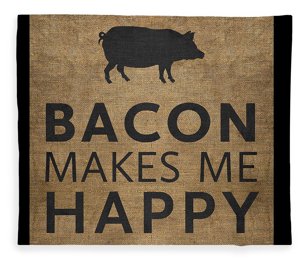 Bacon Fleece Blanket featuring the digital art Bacon Makes Me Happy by Nancy Ingersoll
