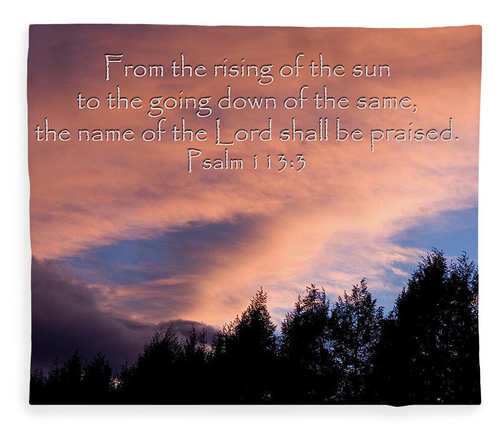 Psalm 113:3 Fleece Blanket featuring the photograph From the rising of the sun by Denise Beverly
