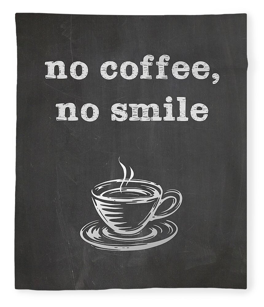 Coffee Fleece Blanket featuring the digital art No Coffee No Smile by Nancy Ingersoll