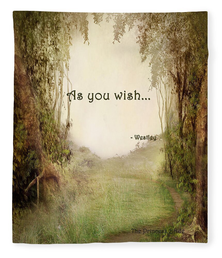 Wright Fleece Blanket featuring the digital art The Princess Bride - As You Wish by Paulette B Wright