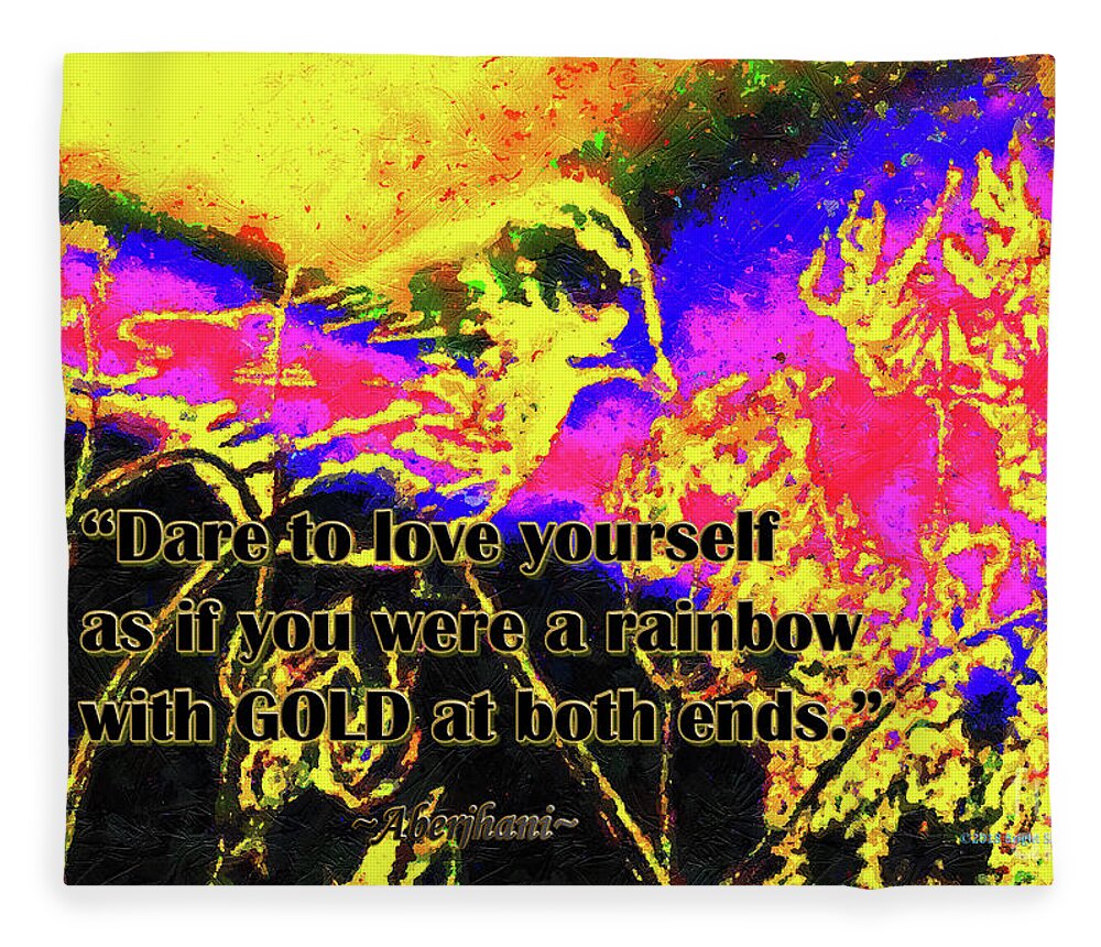 Poetry Fleece Blanket featuring the digital art Dare to Love Yourself Rainbow Poster 3rd Edition by Aberjhani