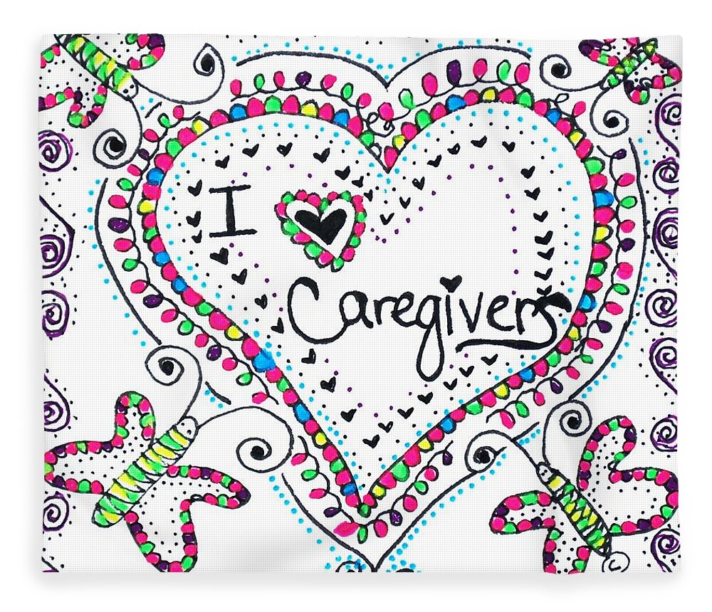 Caregivers Fleece Blanket featuring the drawing I Love Caregivers by Carole Brecht